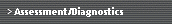 Assessment/Diagnostics